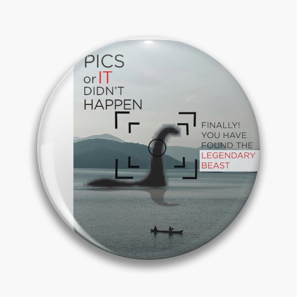 Item preview, Pics Or It Dıdn't Happen Meme of Lochness Monster designed and sold by garbagedisposer.