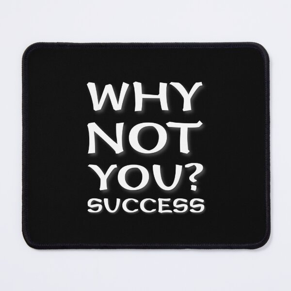 Item preview, (WF) Success: Why not you? designed and sold by greatvibes4u.
