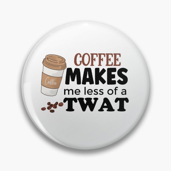 Artikelvorschau, Kaffee macht mich weniger zu einer Schlampe entworfen und verkauft von Jo Wyles.