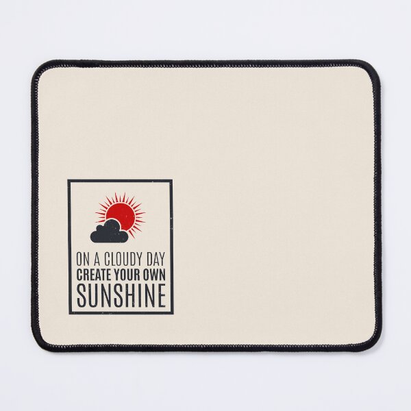 Item preview, On A Cloudy Day Create Your Own Sunshine designed and sold by Alfredus.