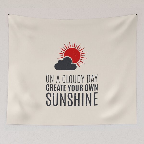 Item preview, On A Cloudy Day Create Your Own Sunshine designed and sold by Alfredus.