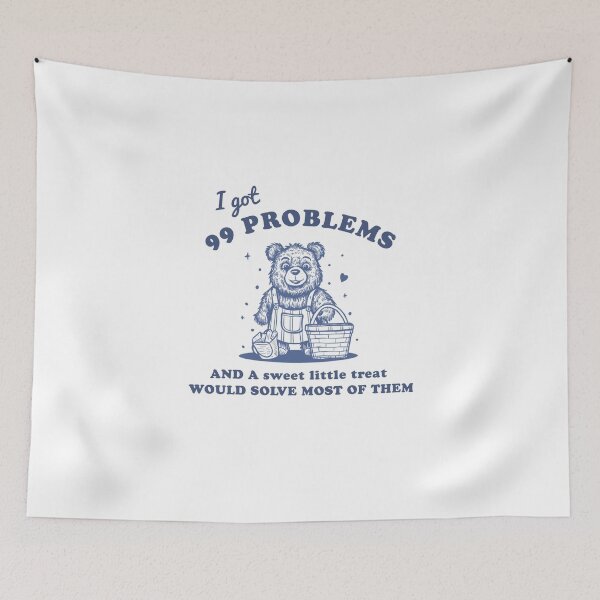 Item preview, I got 99 problems AND A sweet little treat WOULD SOLVE MOST OF THEM designed and sold by artzaka.