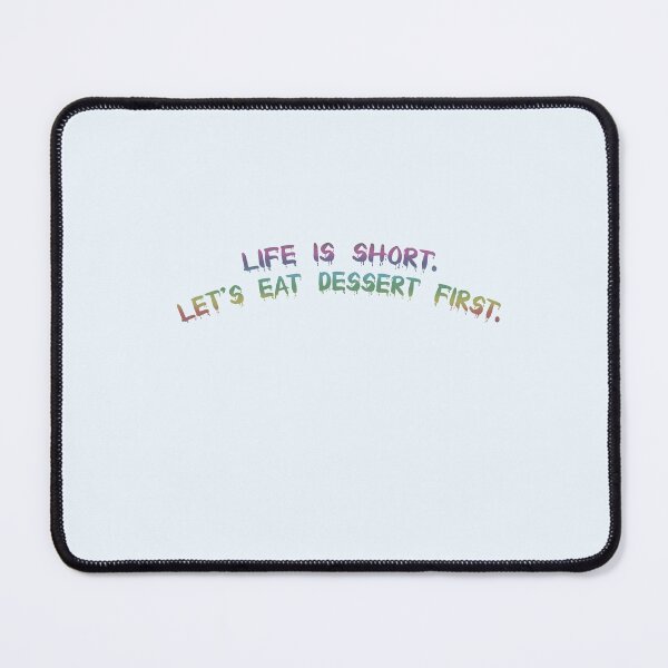 Item preview, Life is short. Let's eat dessert first. designed and sold by Collection de trésors .