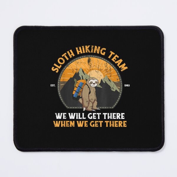 Item preview, Sloth Hiking Team - We will get there, when we get there designed and sold by BanBay.