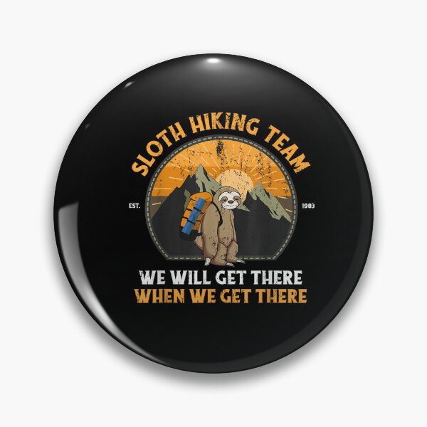 Item preview, Sloth Hiking Team - We will get there, when we get there designed and sold by BanBay.