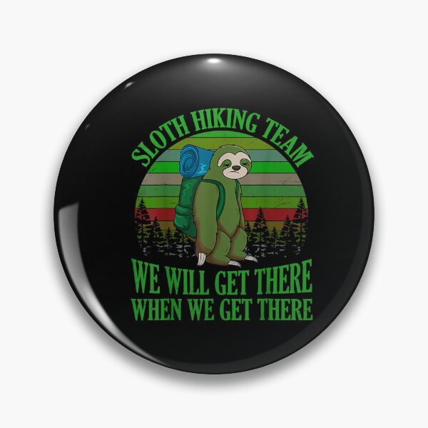 Item preview, Sloth Hiking Team - We will get there, when we get there designed and sold by BanBay.