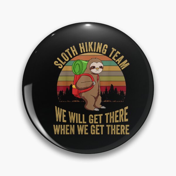 Item preview, Sloth Hiking Team - We will get there, when we get there designed and sold by BanBay.