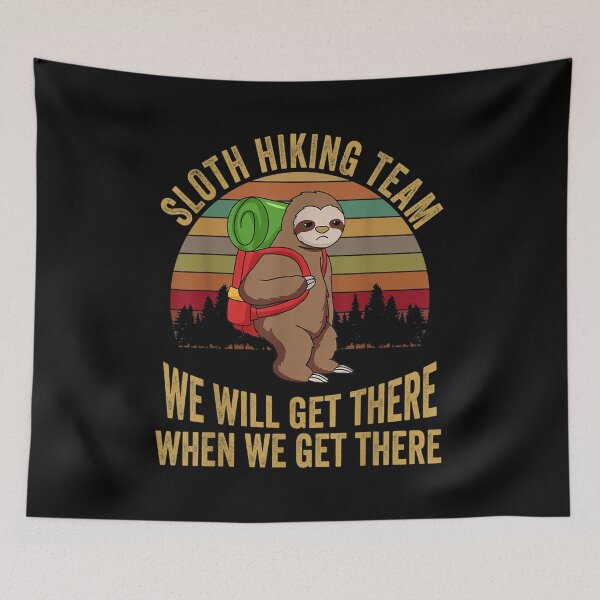 Item preview, Sloth Hiking Team - We will get there, when we get there designed and sold by BanBay.