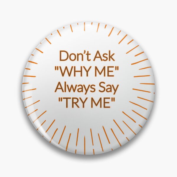Item preview, Don’t Ask Why Me – Always Say Try Me | Motivational Mindset Quote designed and sold by FreeArtStyle.