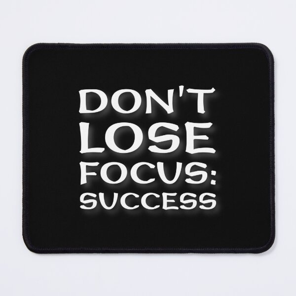 Item preview, (WF) Don't lose focus: Success designed and sold by greatvibes4u.