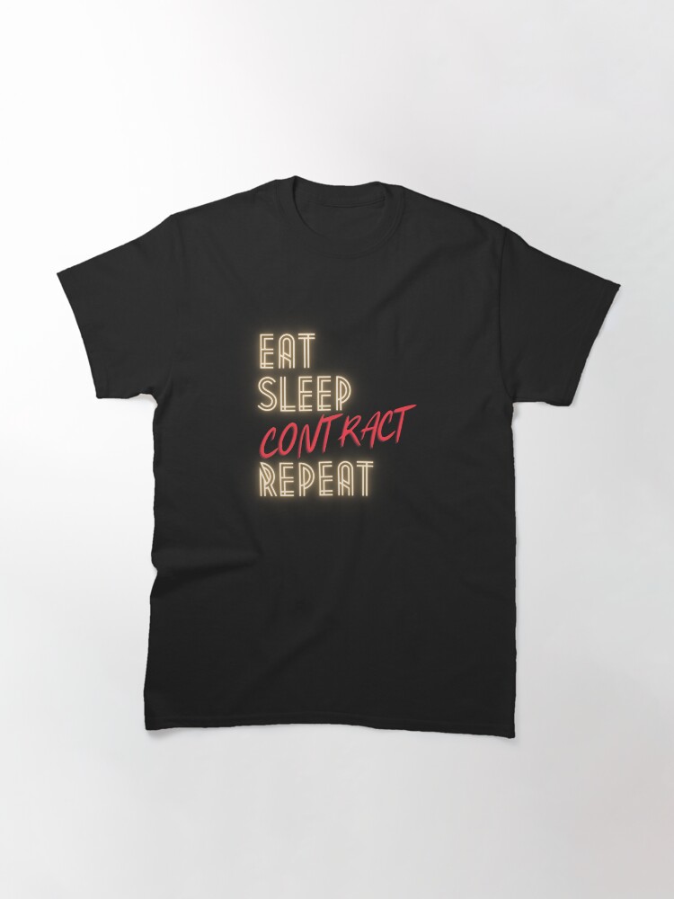 Thumbnail 3 of 7, Classic T-Shirt, Eat, Sleep, Contract, Repeat designed and sold by Alekseyev.