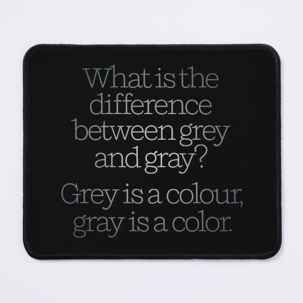 Item preview, What is the difference between grey and gray? v.1 designed and sold by x1brett.