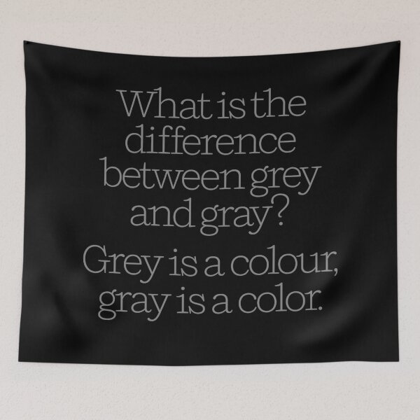 Item preview, What is the difference between grey and gray? v.2 designed and sold by x1brett.