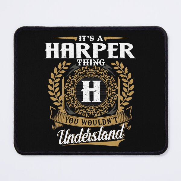 Item preview, It Is A Harper Thing You Wouldnt Understand  designed and sold by Huck-me.