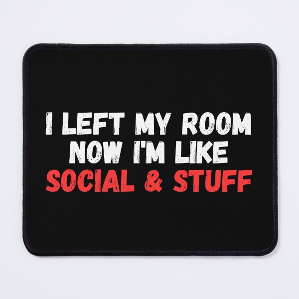 Item preview, i left my room now i'm like social and stuff designed and sold by manandi1.