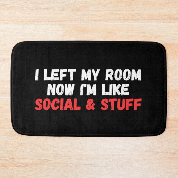 Item preview, i left my room now i'm like social and stuff designed and sold by manandi1.