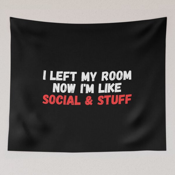 Item preview, i left my room now i'm like social and stuff designed and sold by manandi1.