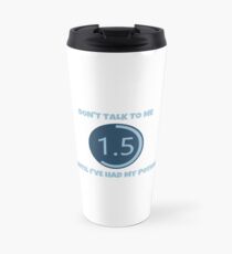 Don't Talk To Me Travel Mug