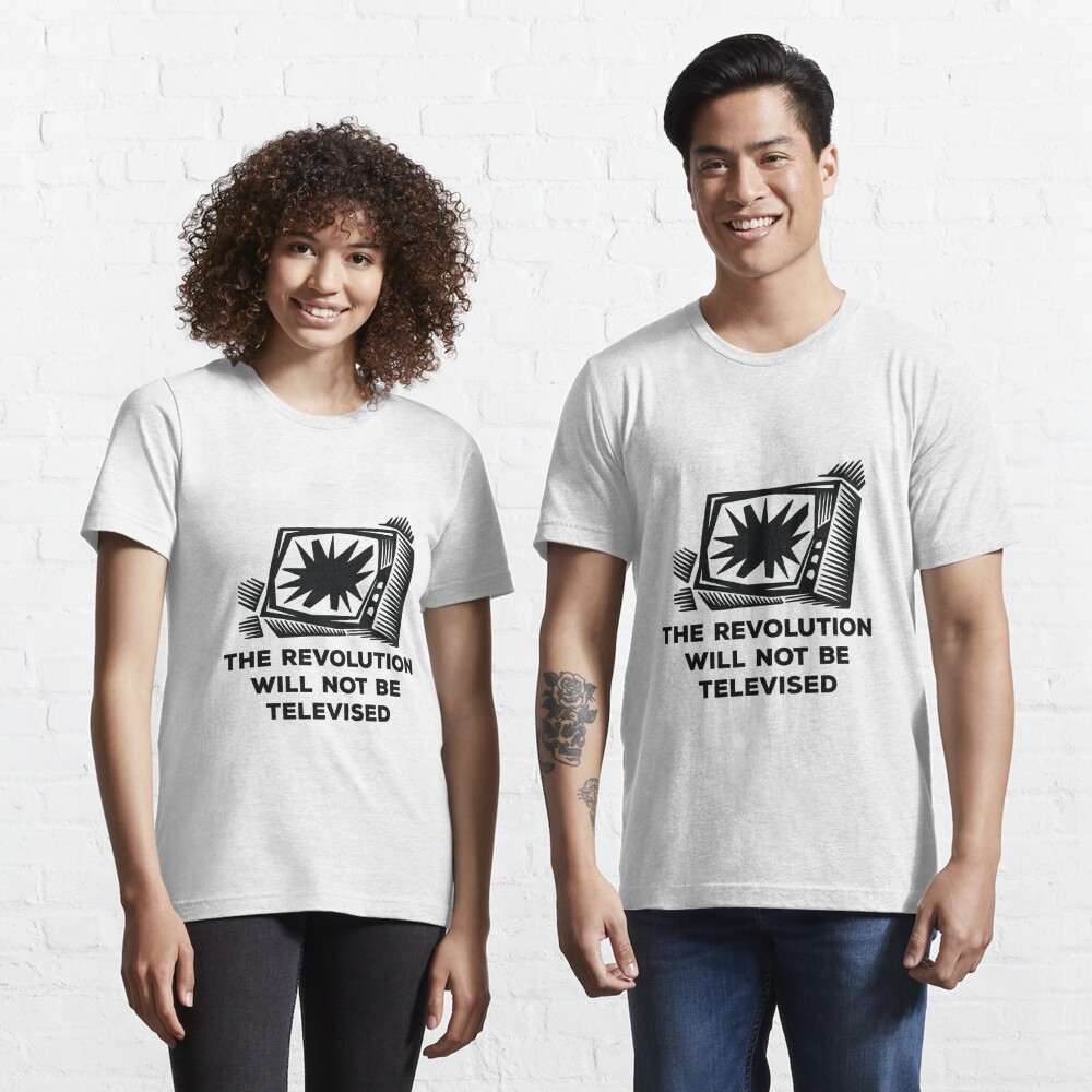 The Revolution Will Not Be Televised T Shirt By Timcheesebrow Redbubble