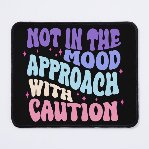 Item preview, Not in the Mood, Approach with Caution designed and sold by literartyghost.