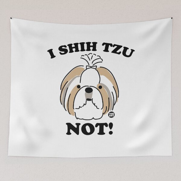 Item preview, I Shih Tzu Not! designed and sold by TODD GOLDMAN.