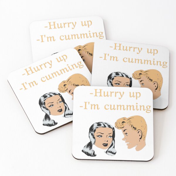 Item preview, Hurry up I'm cumming designed and sold by authenticwords.