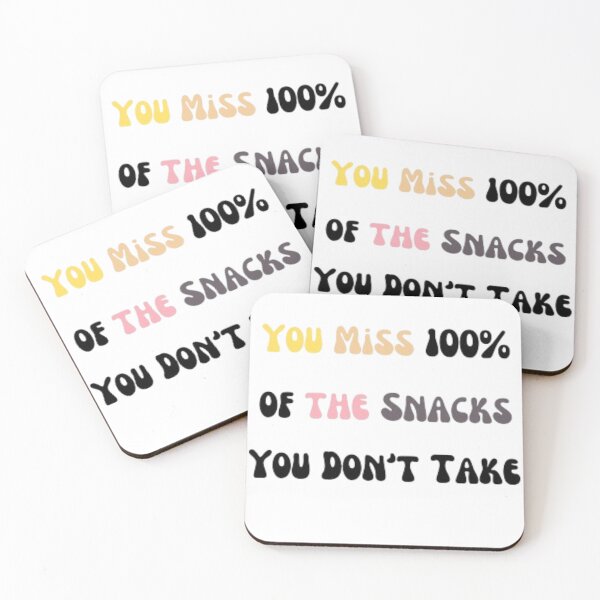 Item preview, You Miss 100% of the snacks you don't take designed and sold by Bu-uble.