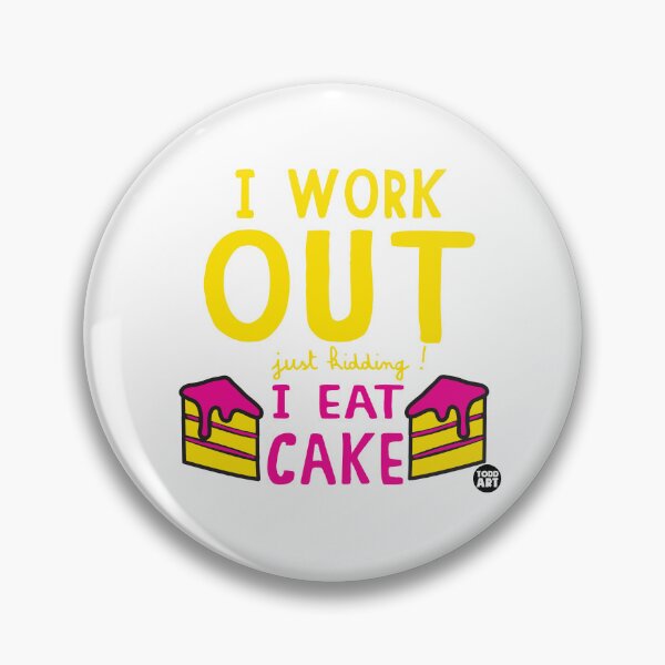 Artikelvorschau, I Work Out I Eat Cake entworfen und verkauft von TODD GOLDMAN.