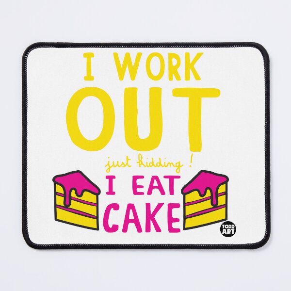 Item preview, I Work Out I Eat Cake designed and sold by TODD GOLDMAN.
