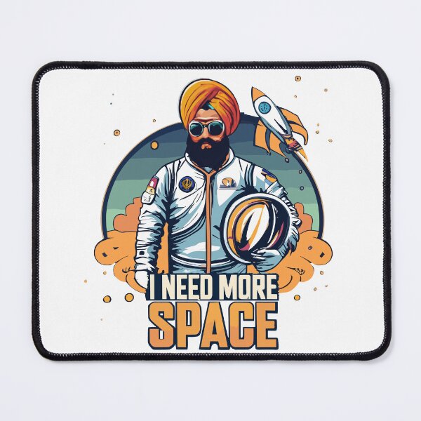 Item preview, I Need More Space - Singh designed and sold by sarbizzy.