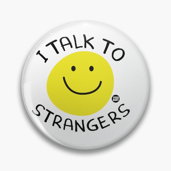Item preview, I TALK TO STRANGERS designed and sold by TODD GOLDMAN.