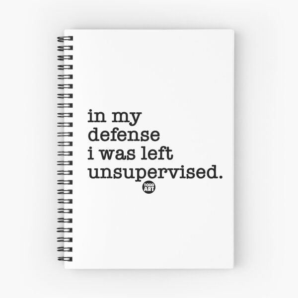 Item preview, In My Defense I Was Left Unsupervised. designed and sold by TODD GOLDMAN.