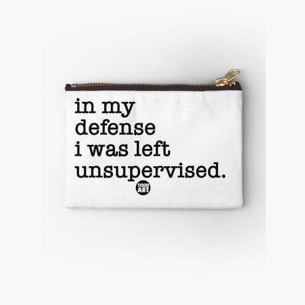 Item preview, In My Defense I Was Left Unsupervised. designed and sold by TODD GOLDMAN.