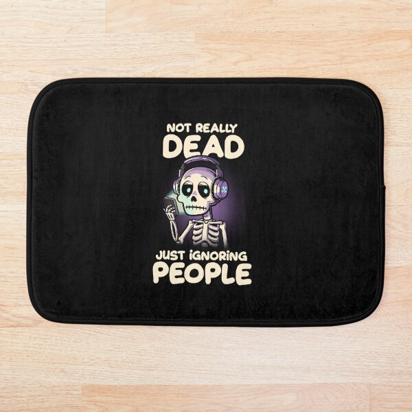 Item preview, Not Really Dead Just Ignoring People - Cute Funny Skull Gift designed and sold by koalateess.