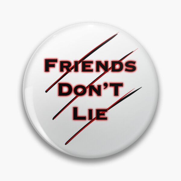 Item preview, Friends Don’t Lie designed and sold by BubbleFluffCo.