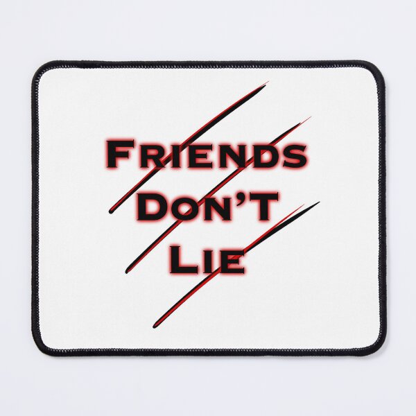 Item preview, Friends Don’t Lie designed and sold by BubbleFluffCo.