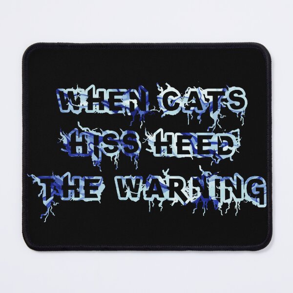 Item preview, When cats hiss, heed the warning designed and sold by Keirnyx.
