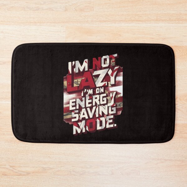 Item preview, I'M NOT LAZY I'M ON ENERGY SAVING MODE designed and sold by HOMEDESIGNPRINT.