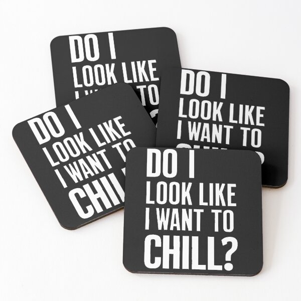 Item preview, Do I look like I want to chill designed and sold by WebBoutique.