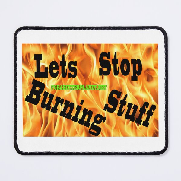 Item preview, Lets Stop Burning Stuff. forabetterplanet.net designed and sold by 4ABetterPlanet.