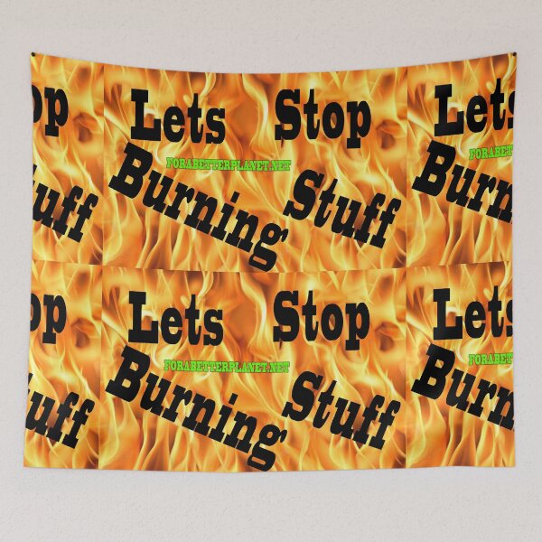 Item preview, Lets Stop Burning Stuff. forabetterplanet.net designed and sold by 4ABetterPlanet.