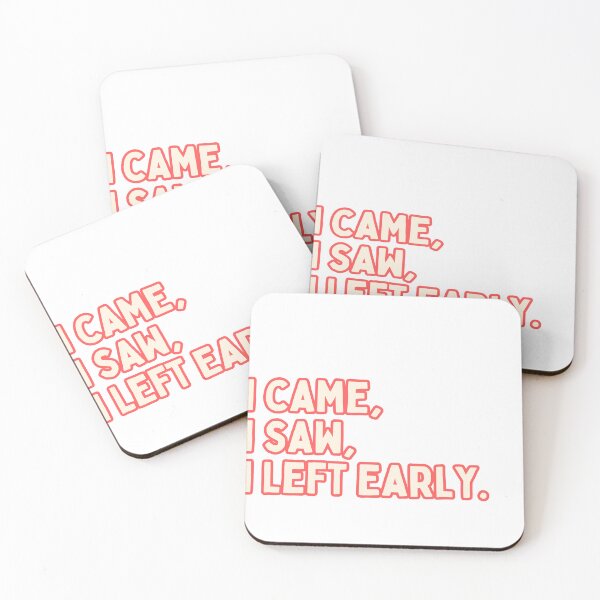 Item preview, I Came, I Saw, I left Early. designed and sold by Maci-Palermo.