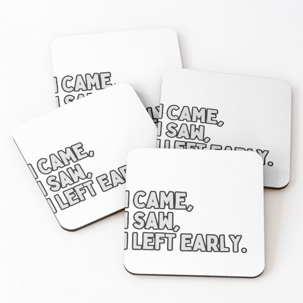 Item preview, I Came, I Saw, I left Early. designed and sold by Maci-Palermo.