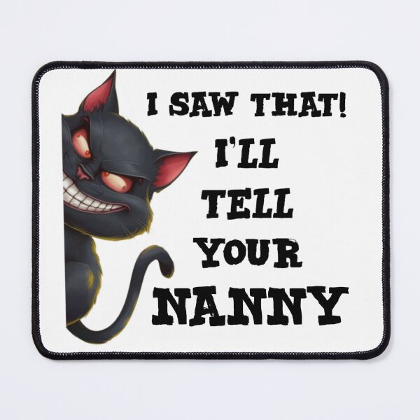 Item preview, I saw that i'll tell your Nanny - funny cat meme designed and sold by Micjr.