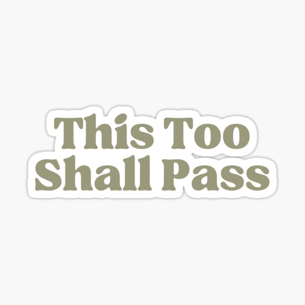 Item preview, This Too Shall Pass designed and sold by ConsciousAwaken.