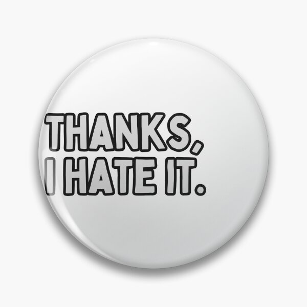 Item preview, Thanks, I Hate It. designed and sold by Maci-Palermo.