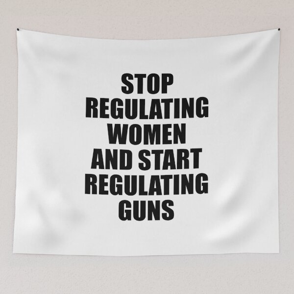 Item preview, Stop Regulating Women And Start Regulating Guns designed and sold by Inspirationmotivation.
