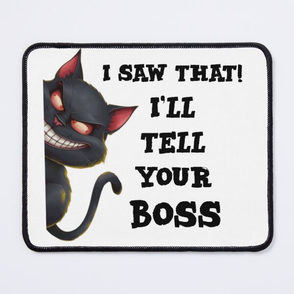 Item preview, I saw that i'll tell your boss - funny cat meme designed and sold by Micjr.
