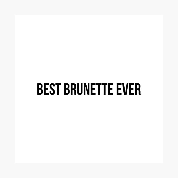Artikelvorschau, beste Brünette aller Zeiten entworfen und verkauft von SBL-.