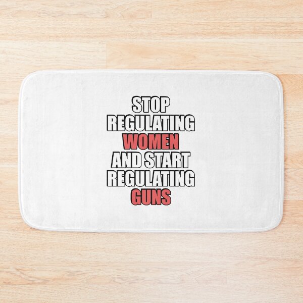 Item preview, Stop Regulating Women And Start Regulating Guns designed and sold by Inspirationmotivation.